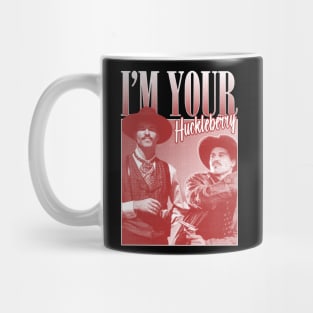 I'm Your Huckleberry Mug